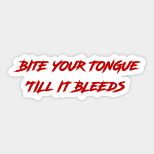 Bite Your Tongue Sticker